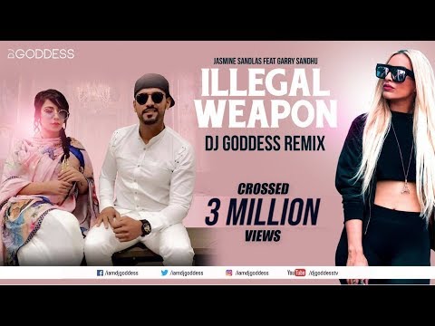 Illegal Weapon - Garry Sandhu & Jasmine Sandlas | Intense | DJ Goddess Remix Illegal Weapon - Garry Sandhu & Jasmine Sandlas | Intense | DJ Goddess Remix