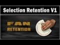 Selection Retention V1 - Fan Retention TUTORIAL
