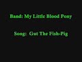 Gut The Fish-Pig By: My Little Blood Pony