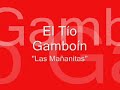 El Tío Gamboín - Las Mañanitas