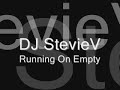 Dj StevieV - Running on Empty (audio) Dj StevieV - Running on Empty (audio)