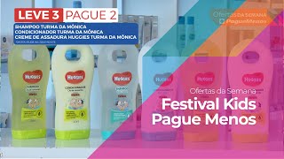 Ofertas da Semana - Festival Kids Pague Menos