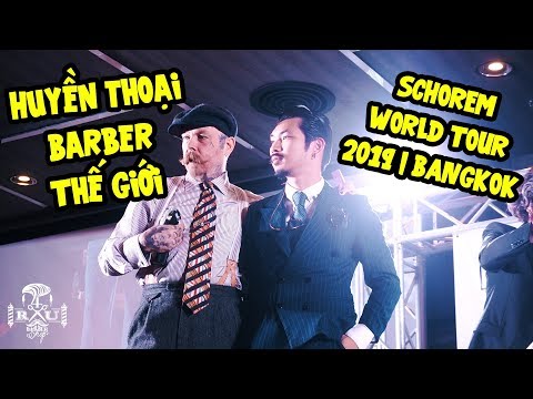 GẶP HUYỀN THOẠI BARBER THẾ GIỚI vs. HÀ HIỀN | SCHOREM WORLD TOUR 2019 | BANGKOK