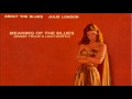 Meaning Of The Blues ~ Julie London