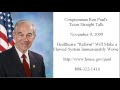 11/9/09 Ron Paul: Healthcare Reform is Economic Malpractice
