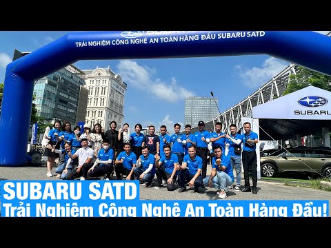 Lái thử & trải nghiệm những tính năng An Toàn Xuất Sắc trên SUBARU-SATD tại Autotech| QuangCar