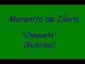 Morenito de Illora - Chaqueta (Bulerías)