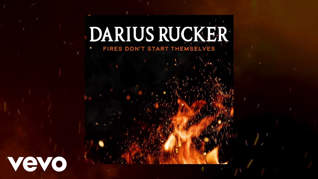 Darius Rucker - Fires Don't Start Themselves (Official Audio)