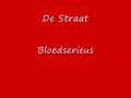 bloedserieus De straat bloedserieus De straat