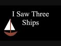 I Saw Three Ships