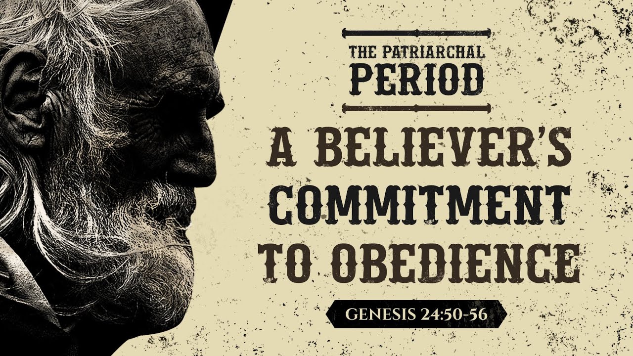 A Believer's Commitment To Obedience (Genesis 24:50-56) by Ptr Xley Miguel