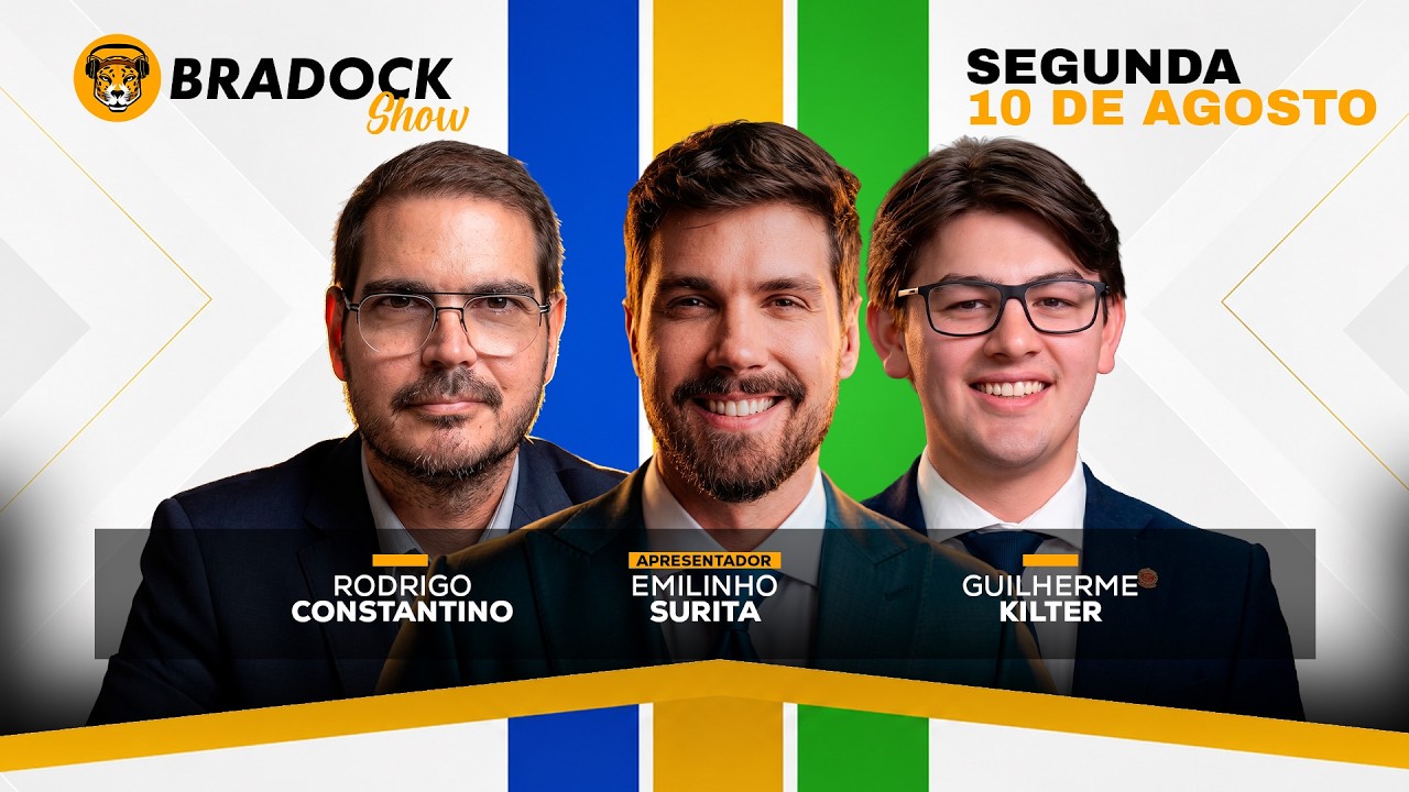 🔴 AO VIVO COM CONSTANTINO, EMILINHO E GUILHERME KILTER | Bradock Show - 10/08/2026