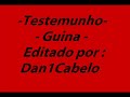 Testemunho - Guina (Part-07 de 08)