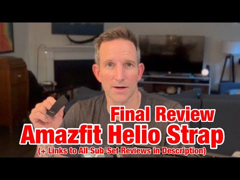 Amazfit Helio Strap Final Review - A Summary of All of the Pieces (+ Sub-Set Reviews in Description)