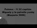 videos de Palomo - 11 El capitan Miguely y la patrulla yonky