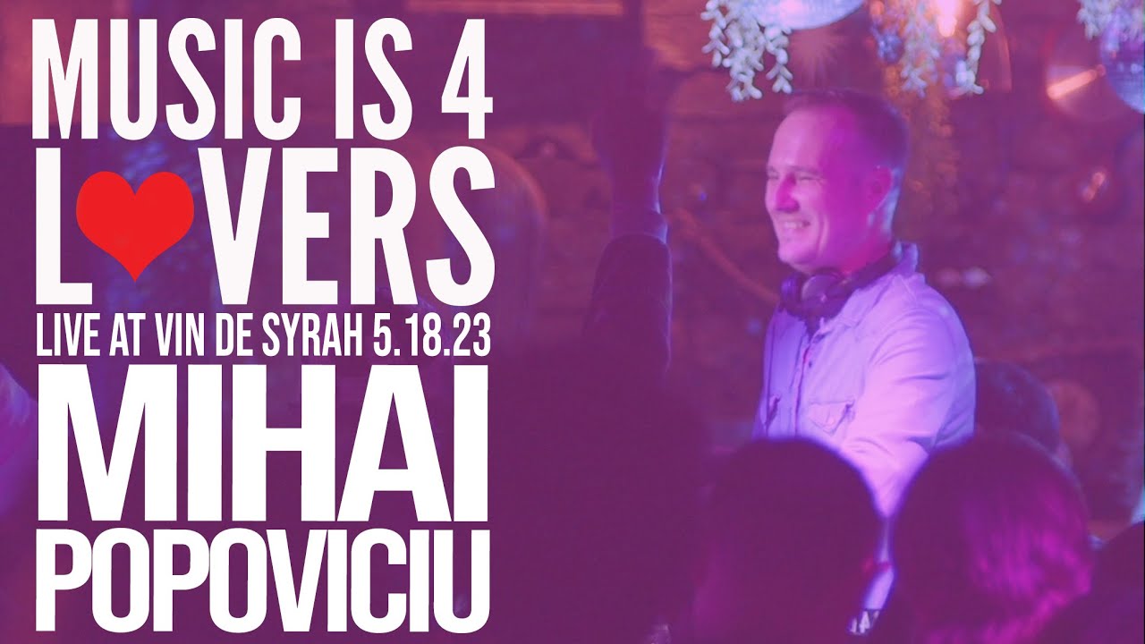 Mihai Popoviciu - Live @ Music is 4 Lovers x Vin De Syrah, San Diego 2023