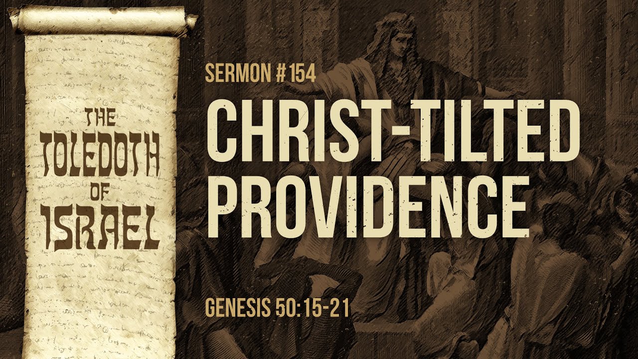 Christ-Tilted Providence (Genesis 50:15-21) by Ptr. Xley Miguel