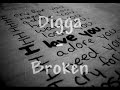Digga - Broken