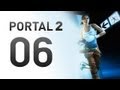 Let's Play Portal 2 - Part 6 - Walkthrough