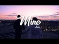 Mine - Bazzi (Clean Lyrics)