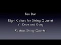 Tan Dun - Eight Colors for String Quartet - VI. Drum and Gong