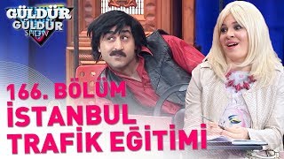güldür güldür show 166. bölüm istanbul trafik e?itimi güldür güldür show 166. bölüm istanbul trafik e?itimi