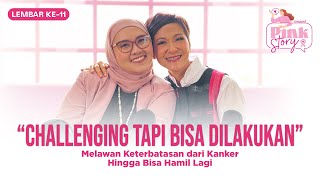 Kena Kanker Lalu Hamil. Emang Bisa? - Pink Story Lembar Kesebelas