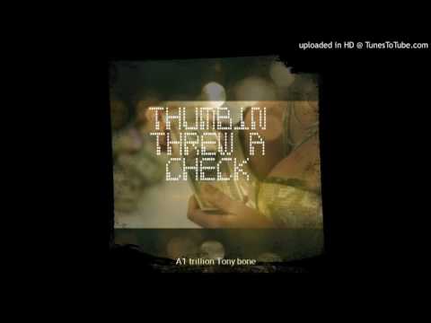 A1 trillion feat. Tony bone - Thumbin threw a check