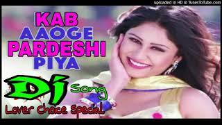 Kab Aaoge Pardeshi Piya  Lover Choice Special_Old 