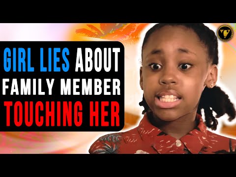 Girl Lies About Family Member Touching Her. She Lives To Regret It.