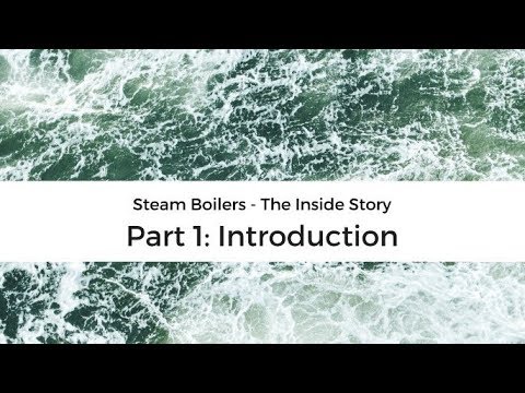 Steam boilers - The inside story: 1 Introduction