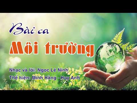 “Bài ca Môi trường” trở thành ca khúc truyền thống của VACNE