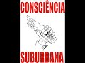 CoNsCi�nCiA SuBuRbAnA - Nas Ruas da Cidade 1