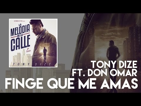 Finge Que Me Amas ft. Don Omar Tony Dize