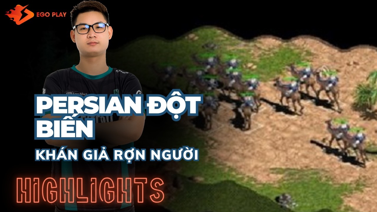 AoE Highlights: Long Lê chém mẫu bài Persian cực khét