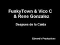 Despues de la caida - FunkyTown & Vico C & Rene