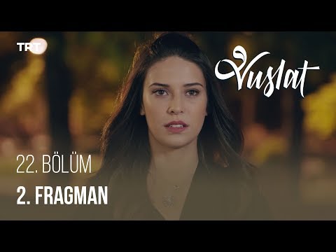 Vuslat 22. Bölüm 2. Fragmanı                                                                                                                                                                                                                              