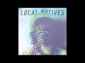 Local Natives Breakers Video and Lyrics