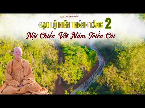 Tinh Hoa NIKAYA - Đạo Lộ Hiền Thánh Tăng 2 - Nội Chiến Với Năm Triền Cái