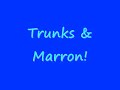Trunks & Marron - I Knew I Loved You