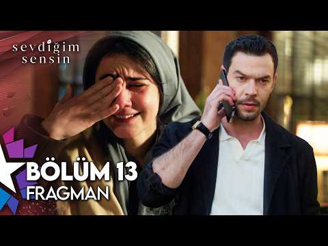 Sevdiğim Sensin 13. Bölüm Fragmanı                                                                                                                                                                                                                        