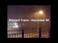 Blizzard Trains - December 19th and 20th - 2009