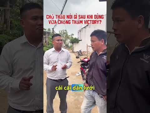 Chứng thực cùng nhà thầu xây dựng sau khi đã dùng vữa chống thấm Victory