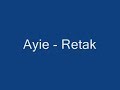 Ayie - Retak Ayie - Retak