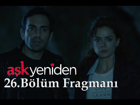 Aşk Yeniden 26.Bölüm 1. Fragmanı                                                                                                                                                                                                                          