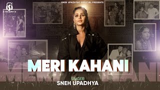 Meri Kahani   Sneh Upadhaya  Original Song