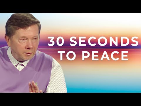 How To Find Peace in 30 Seconds | Eckhart Tolle