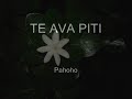 i know a lot of people who were looking for that song so enjoy now!!

pahoho o te miti
te avarua 
ua tau titi hia taua ri'i
i te tiare apetahi
tiare una'una
no to'u ai'a here hia
e au'e

uturoa mata ai'ai
mato tea tei nia
tepua tei raro pahoho

pahoho o te miti
te avarua 
ua tau titi hia taua ri'i
i te tiare apetahi
tiare una'una
no to'u ai'a here hia
e au'e

uturoa mata ai'ai
mato tea tei nia
tepua tei raro pahoho

mara'amu taurere
te maita'i no to'u ai'a
tepua tei raro pahoho
tepua tei raro pahoho