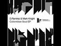 D. Ramirez & Mark Knight - Columbian Soul D. Ramirez & Mark Knight - Columbian Soul