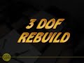 3 DOF REBUILD
